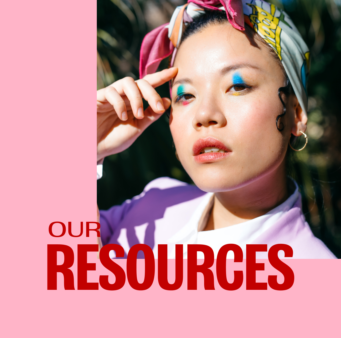 Picture of person and a pink background with "Our resources" overlaid