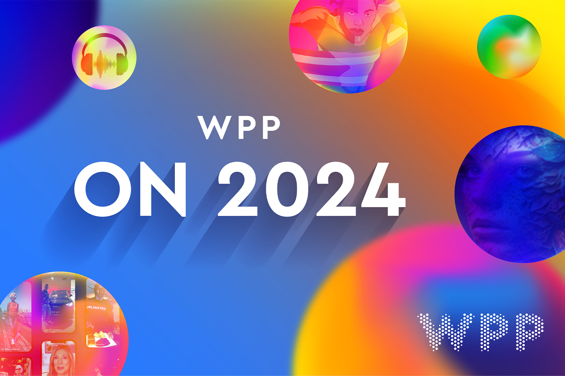 Colourful background with orbs and copy that reads WPP on 2024