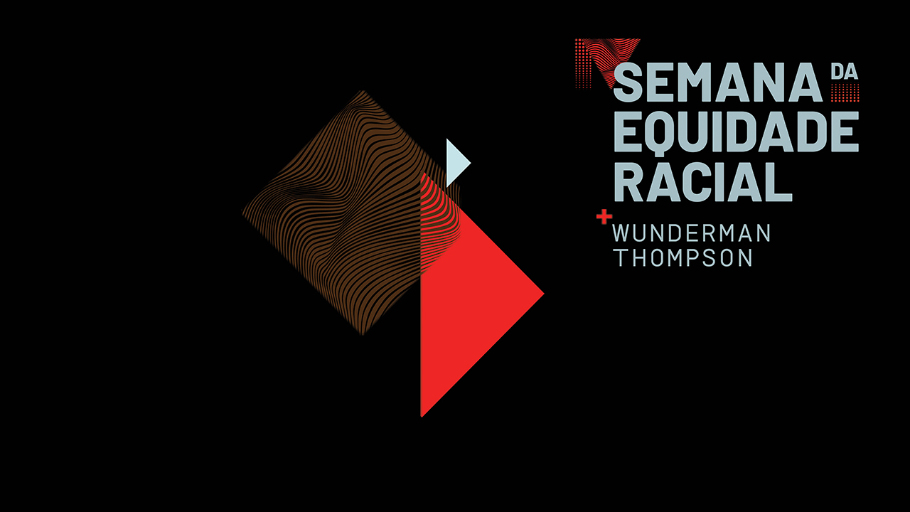 Black background with red arrow and text "Semana da Equidade Racial" and Wunderman Thompson logo underneath